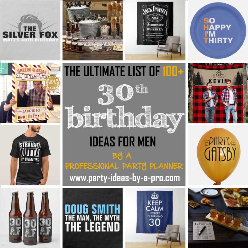 100+ Creative 30th Birthday Ideas for Men —by a Professional Event Planner
