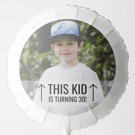 This Kid Is turning 30 photo balloon with old picture of a baby