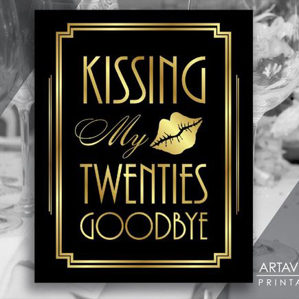 kissing my twenties goodbye printable sign