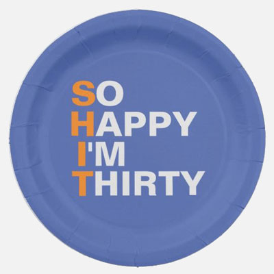 So Happy I'm Thirty paper plates