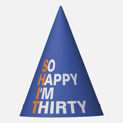 So Happy I'm Thirty party hats