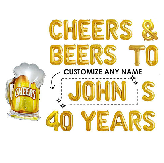 Cheers & Beers to John's 40 Years letter balloons customize any name