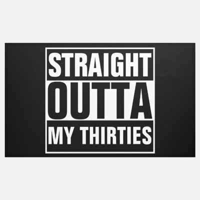 Straight Outta My Thirties banner