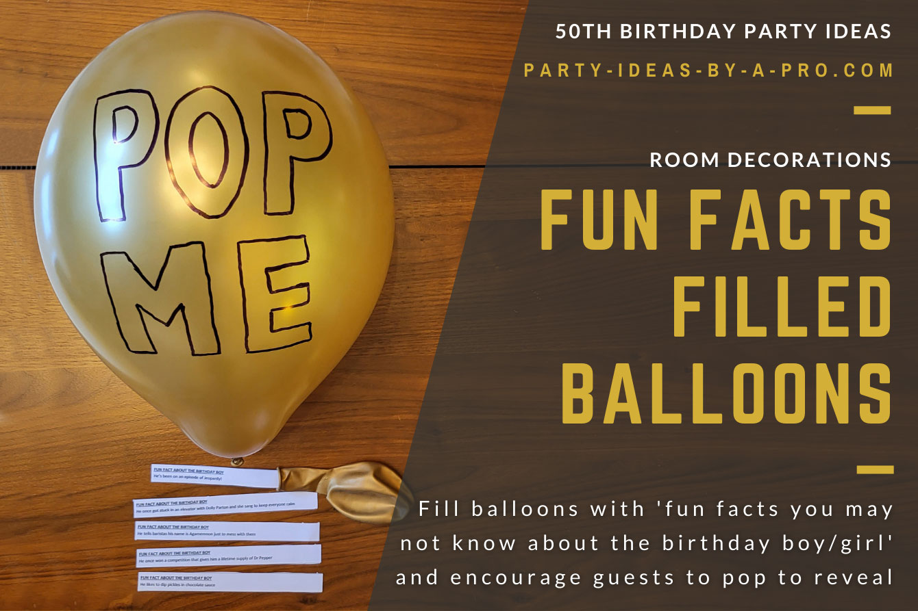 Gold balloon with Pop Me written on it and Fun Facts on strips of paper