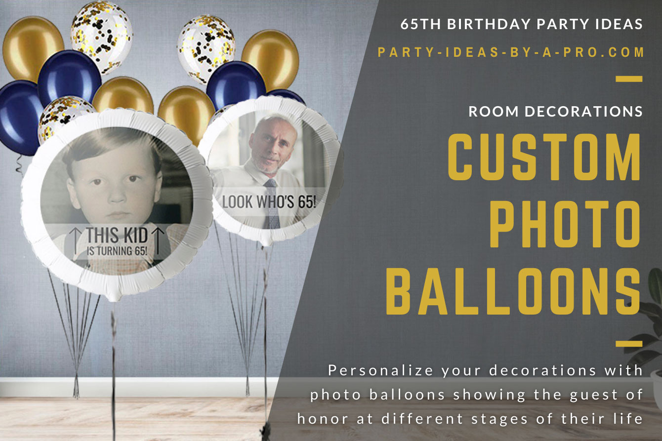 Custom photo balloons with look who's 65 printed on it