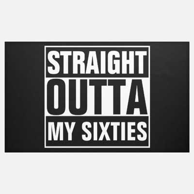 Straight Outta My Sixties banner