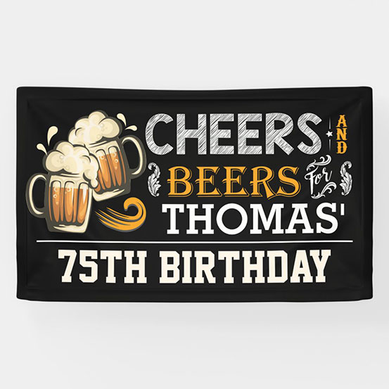 Cheers & Beers custom 75th birthday banner