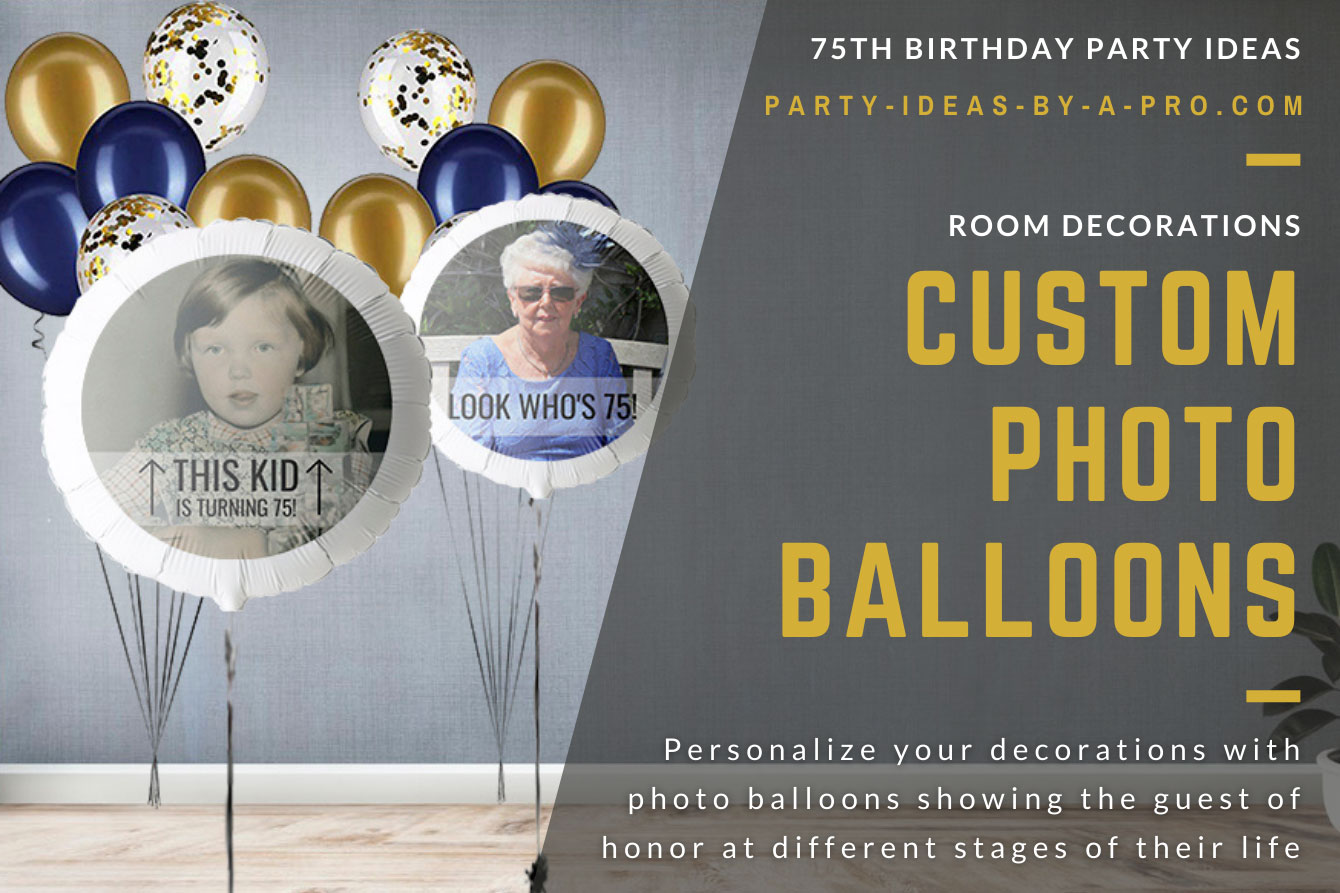 Custom photo balloons with look who's 75 printed on it
