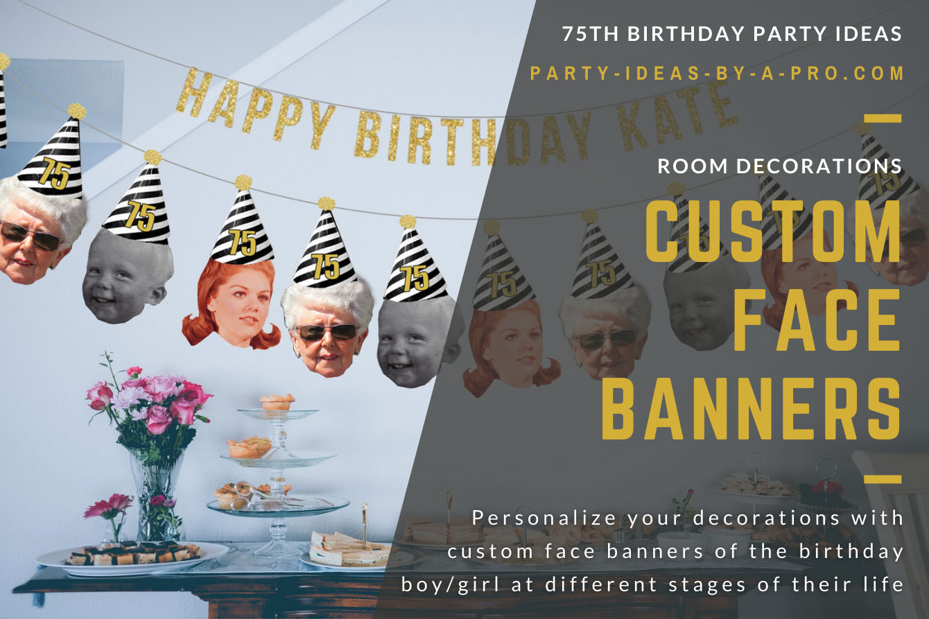 garland banner of faces of same person as a man, child, and baby wearing a 75th birthday party hat
