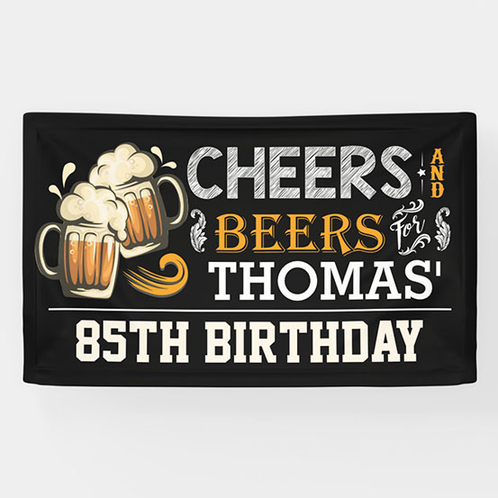 Cheers & Beers custom 85th birthday banner