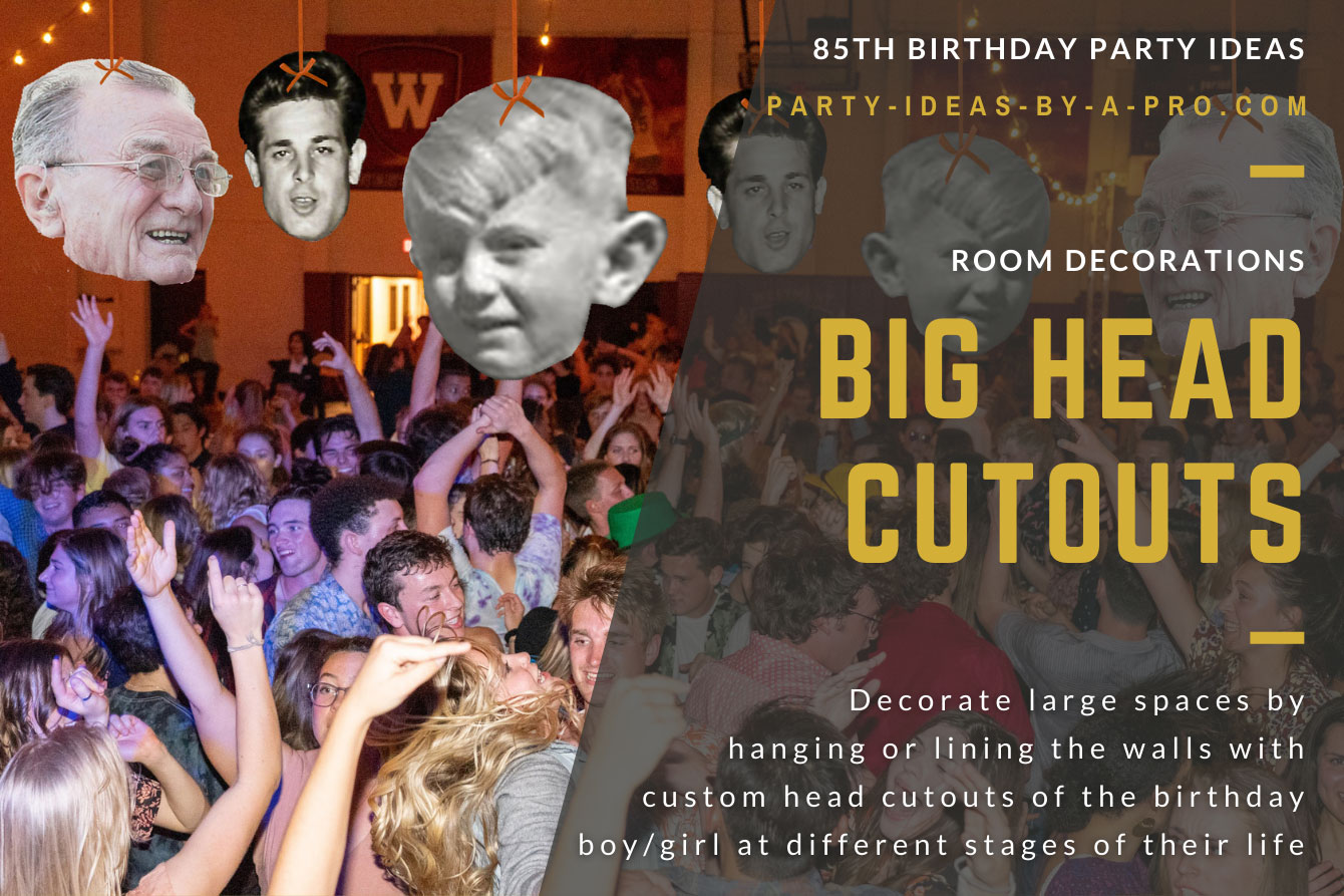 big head photo cutouts of the 85th birthday honoree as a man, boy, and baby hanging above dancefloor full of people