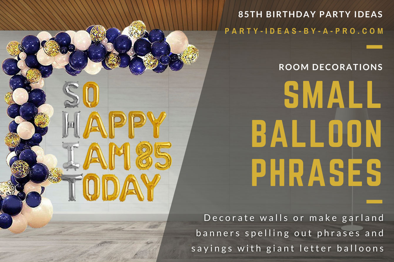 So Happy I Am 85 today letter balloons on wall surrounded by balloon garland