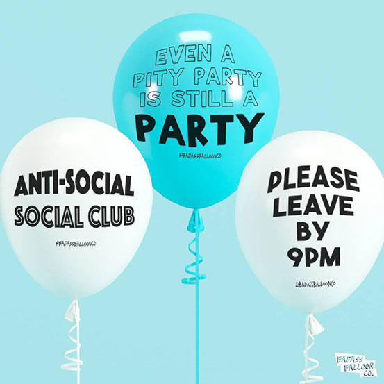 Rude Balloons: Anti-Social Social Club, Please Leave by 9, Event a Pity Party is Still a Party