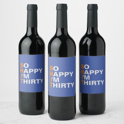 So Happy I'm Thirty wine bottle labels