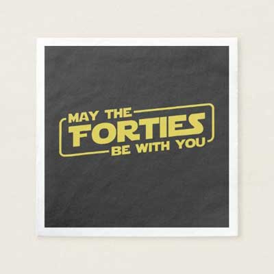 May the Forties Be With You paper napkins