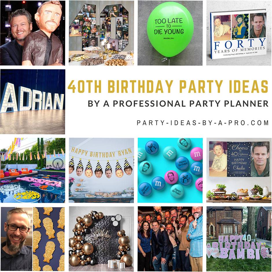 By a Pro: 100+ 40th Birthday Party Ideas by a Professional Event Planner
