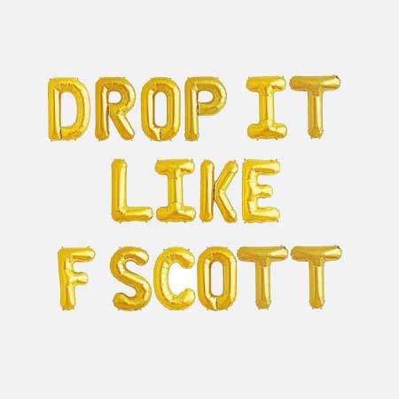drop it like F Scott letter balloons