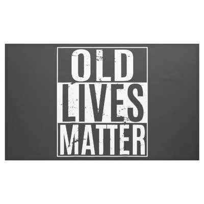 Old Lives Matter banner