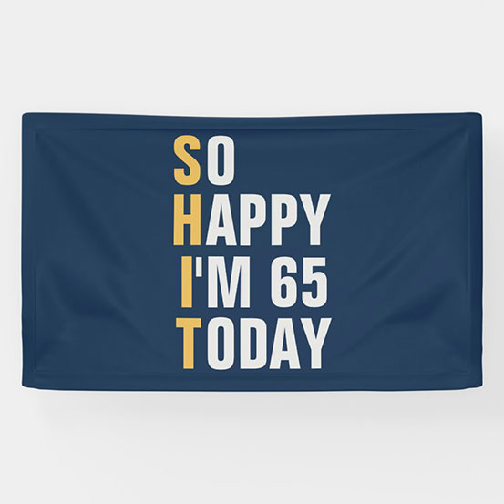 So Happy I'm 65 today custom 65th birthday banner