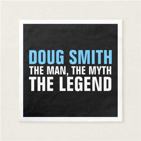 The Man, The Myth, The Legend paper napkins