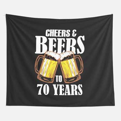 Cheers and Beers to 70 years wall tapestry