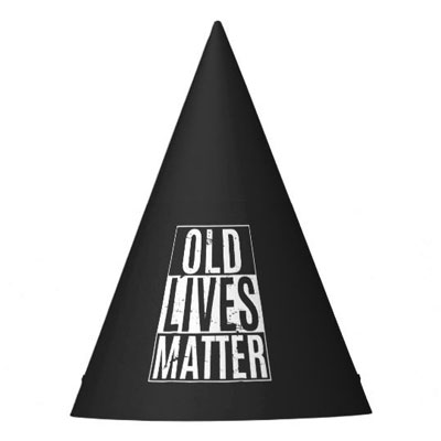 Old Lives Matter party hat